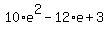 10%2Ae%5E2-12%2Ae%2B3