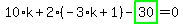10%2Ak%2B2%2A%28-3%2Ak%2B1%29-highlight_green%28+30+%29=0