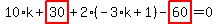 10%2Ak%2Bhighlight_red%28+30+%29%2B2%2A%28-3%2Ak%2B1%29-highlight_red%28+60+%29=0