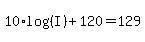 10%2Alog%28%28I%29%29%2B120=129