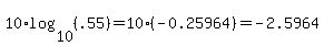 10%2Alog%2810%2C%28.55%29%29=10%2A%28-0.25964%29=-2.5964