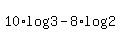 10%2Alog%283%29-8%2Alog%282%29