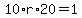 10%2Ar%2A20=1