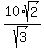 10%2Asqrt%282%29%2Fsqrt%283%29