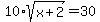10%2Asqrt%28x%2B2%29+=+30