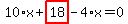10%2Ax%2Bhighlight_red%28+18+%29-4%2Ax=0