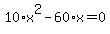 10%2Ax%5E2+-+60%2Ax+=+0
