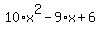 10%2Ax%5E2-9%2Ax%2B6