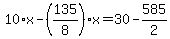 10%2Ax-%28135%2F8%29%2Ax=30-585%2F2