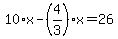 10%2Ax-%284%2F3%29%2Ax=26