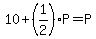 10%2B%281%2F2%29P=P