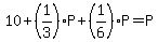 10%2B%281%2F3%29P%2B%281%2F6%29P=P