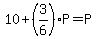10%2B%283%2F6%29P=P