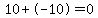 10%2B-10=0