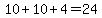 10%2B10%2B4=24