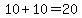 10%2B10=20