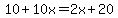 10%2B10x=2x%2B20