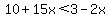 10%2B15x%3C3-2x