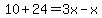 10%2B24+=+3x-x