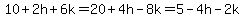 10%2B2h%2B6k=20%2B4h-8k=5-4h-2k