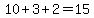 10%2B3%2B2=15