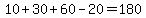 10%2B30%2B60-20=180