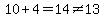 10%2B4=14%3C%3E13