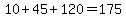 10%2B45%2B120=175