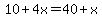 10%2B4x=40%2Bx