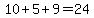 10%2B5%2B9=24