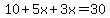 10%2B5x%2B3x=30