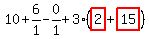 10%2B6%2F1-0%2F1%2B3%2A%28highlight_red%28+2+%29%2Bhighlight_red%28+15+%29%29