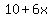 10%2B6x