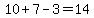 10%2B7-3=14