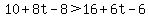 10%2B8t-8%3E16%2B6t-6