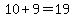 10%2B9=19