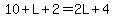 10%2BL%2B2=2L%2B4