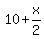 10%2Bx%2F2