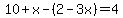 10%2Bx-%282-3x%29=4