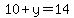 10%2By=14