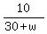 10%2F%2830%2Bw%29
