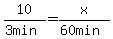 10%2F%283min%29+=+x%2F%2860min%29