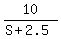 10%2F%28S+%2B+2.5%29