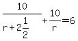 10%2F%28r%2B2%261%2F2%29%2B10%2Fr=6