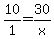 10%2F1=30%2Fx