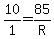 10%2F1+=+85%2FR