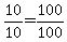 10%2F10=100%2F100