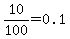 10%2F100=0.1