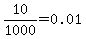 10%2F1000=0.01