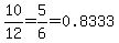 10%2F12=5%2F6=0.8333